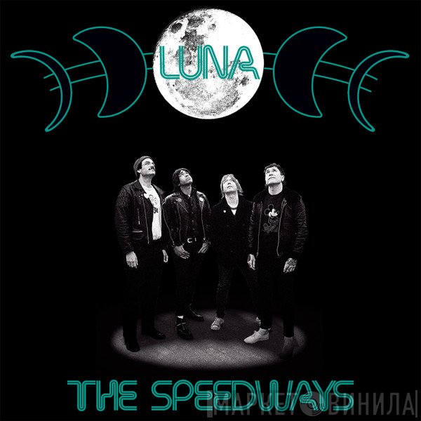 The Speedways - Luna / I Shouldn't Have Tried To Leave Without You
