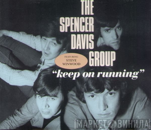 The Spencer Davis Group Featuring Steve Winwood  - Keep On Running