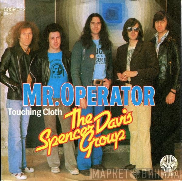 The Spencer Davis Group  - Mr. Operator