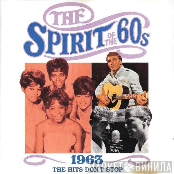  - The Spirit Of The 60s (1963 The Hits Don't Stop)