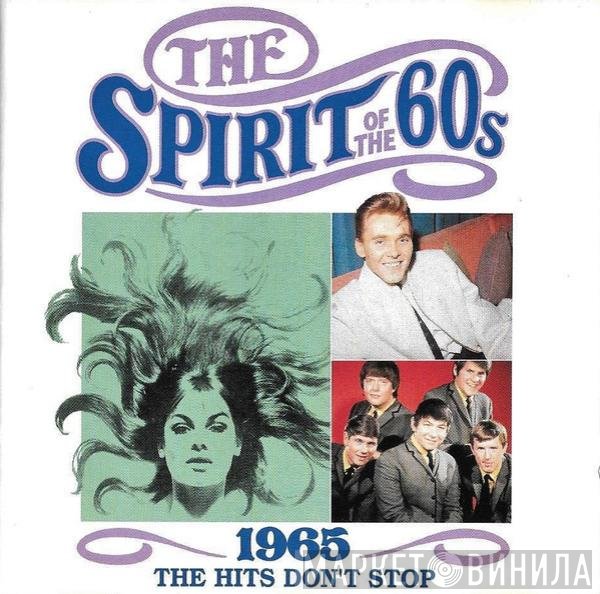  - The Spirit Of The 60s (1965 The Hits Don't Stop)