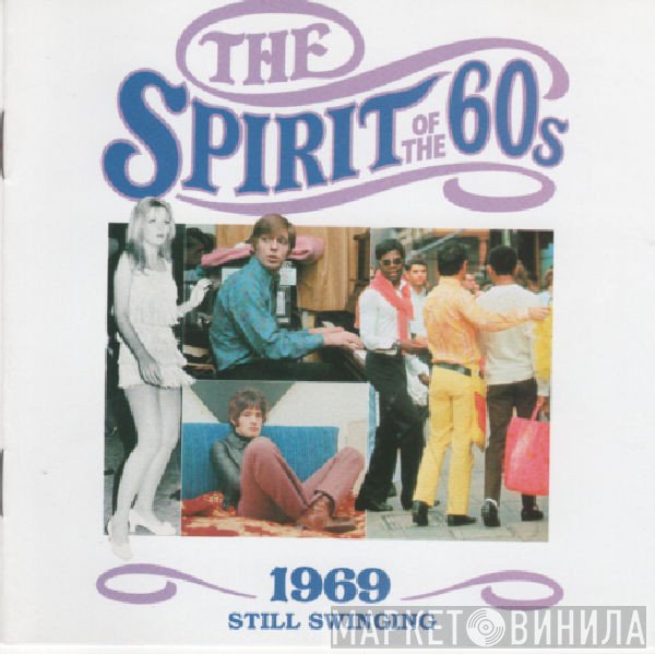  - The Spirit Of The 60s: 1969 Still Swinging