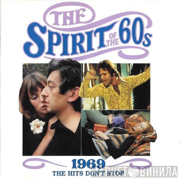  - The Spirit Of The 60s (1969 The Hits Don't Stop)