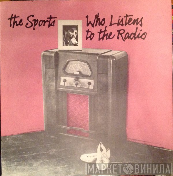 The Sports - Who Listens To The Radio