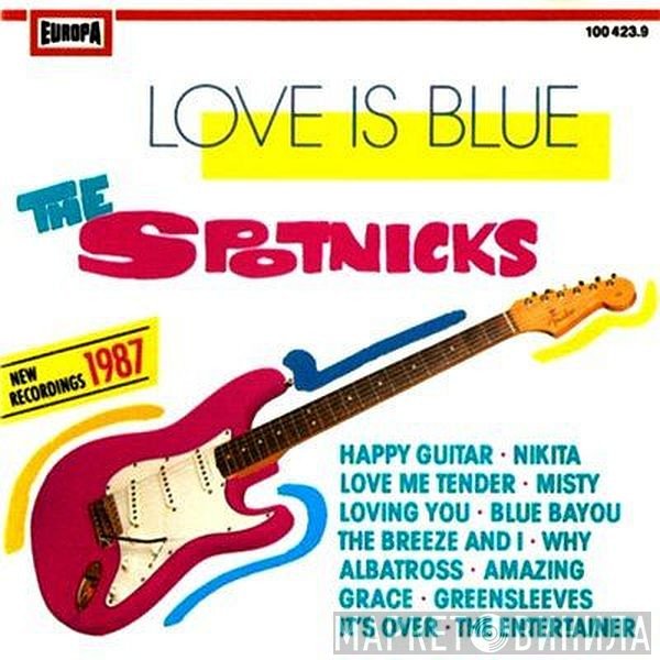 The Spotnicks  - Love Is Blue