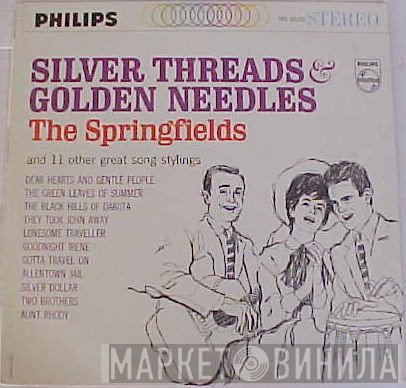 The Springfields  - Silver Threads & Golden Needles