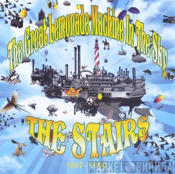 The Stairs - The Great Lemonade Machine In The Sky 1987 - 1994