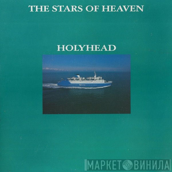 The Stars Of Heaven - Holyhead
