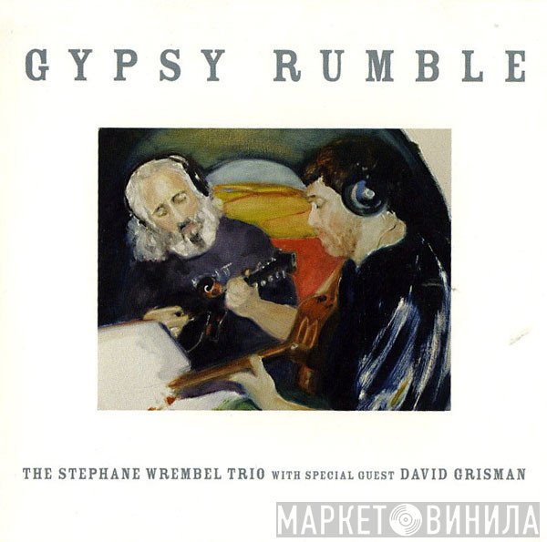 The Stephane Wrembel Trio With Special Guest David Grisman  - Gypsy Rumble