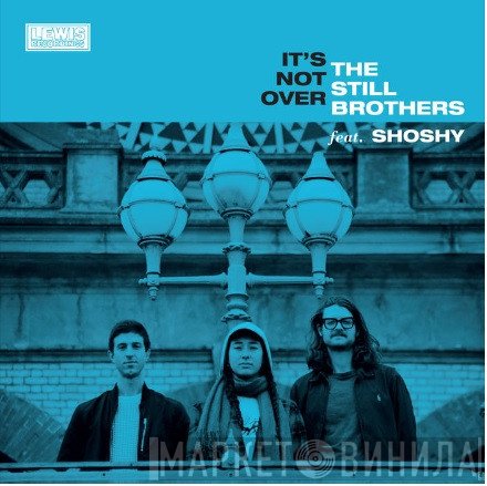 The Still Brothers, Shauna Kelly - It's Not Over