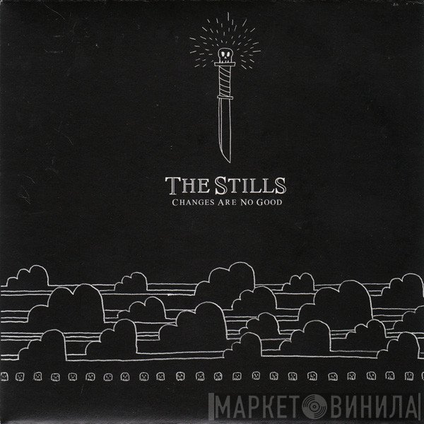 The Stills - Changes Are No Good