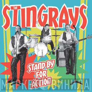 The Stingrays  - Stand By For Action