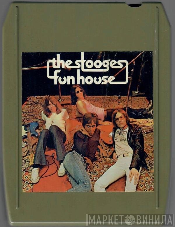 The Stooges  - Fun House