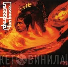 The Stooges  - Fun House