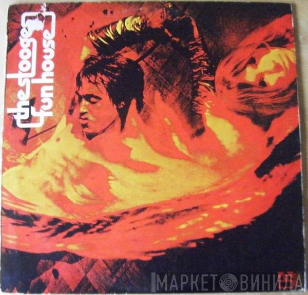 The Stooges  - Fun House