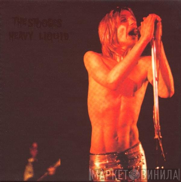 The Stooges  - Heavy Liquid