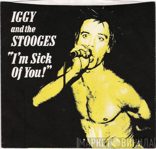 The Stooges - I'm Sick Of You!