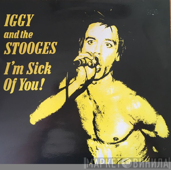 The Stooges - I'm Sick Of You!