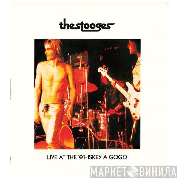 The Stooges - Live At The Whiskey A Gogo
