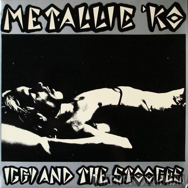 The Stooges  - Metallic 'KO