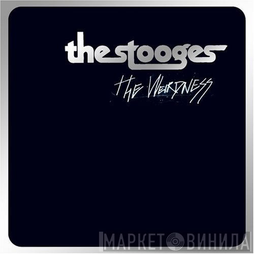 The Stooges  - The Weirdness