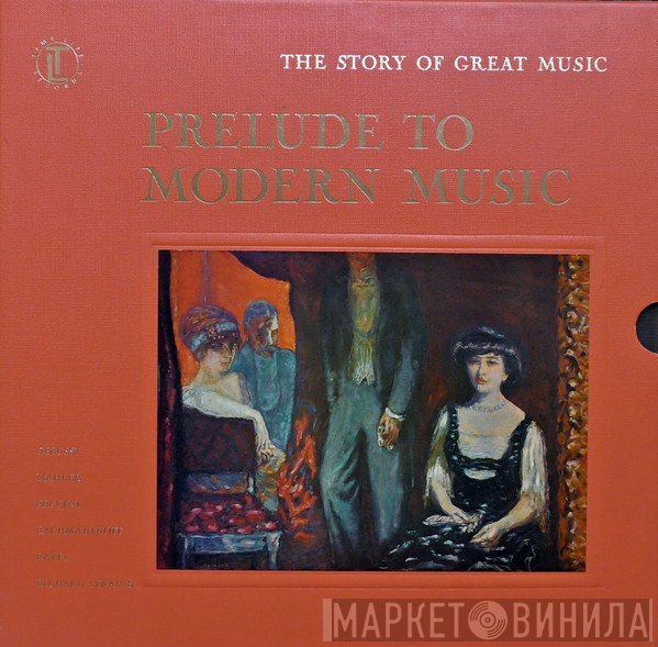  - The Story Of Great Music: Prelude To Modern Music