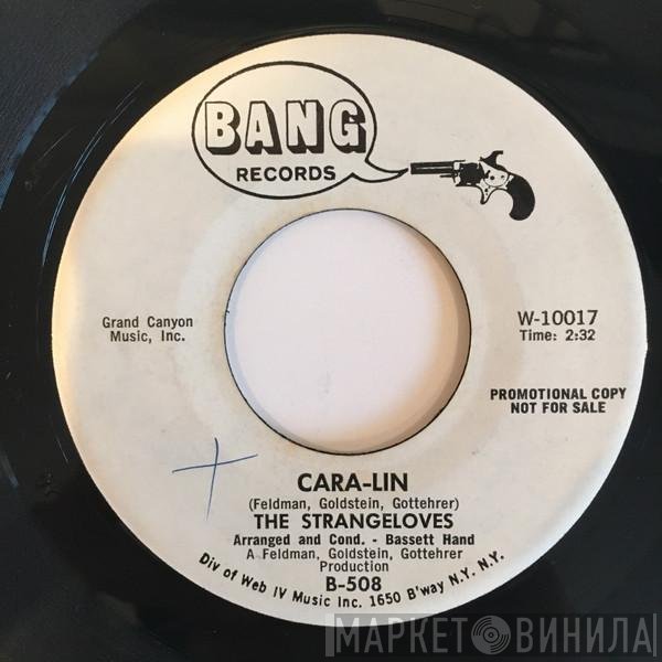 The Strangeloves  - Cara-Lin