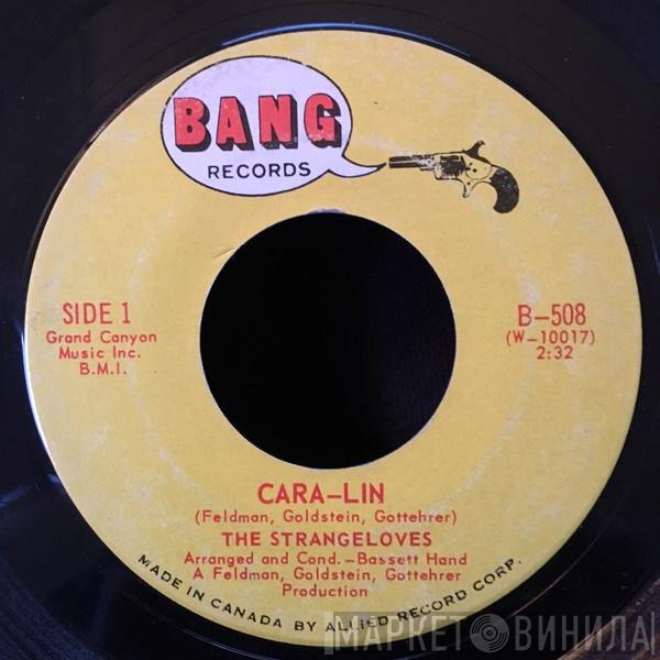 The Strangeloves  - Cara-Lin