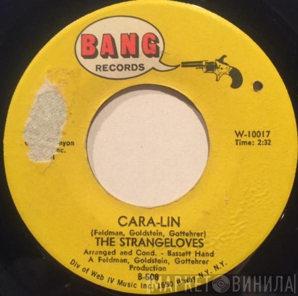 The Strangeloves  - Cara-Lin