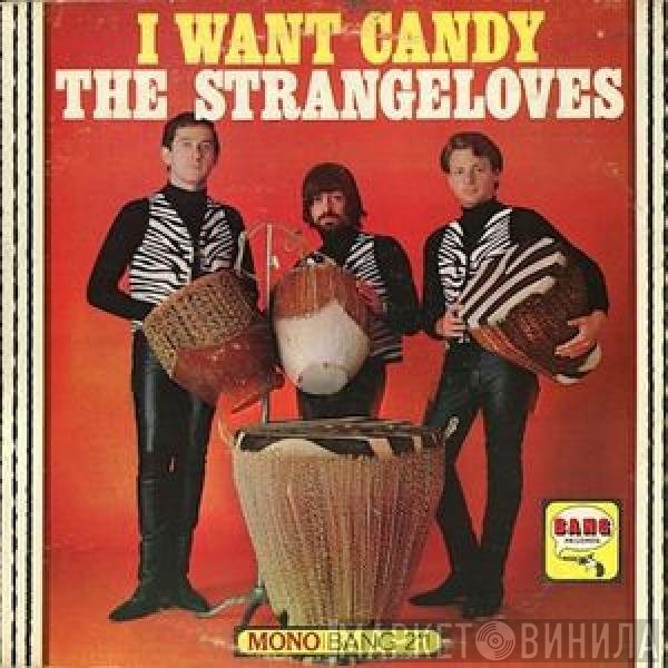The Strangeloves  - I Want Candy