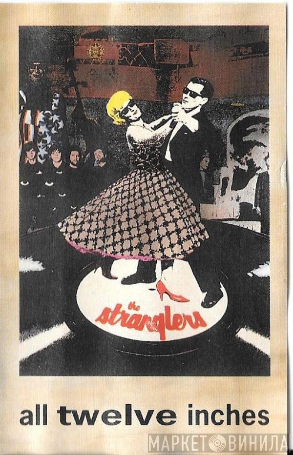 The Stranglers  - All Twelve Inches