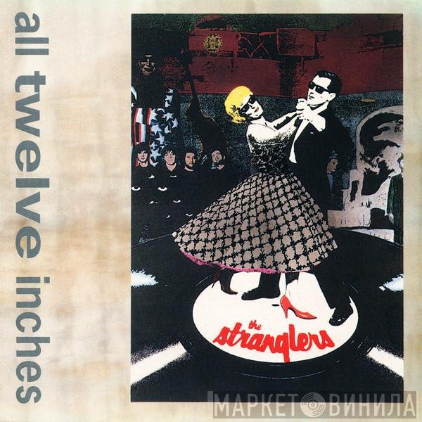 The Stranglers  - All Twelve Inches