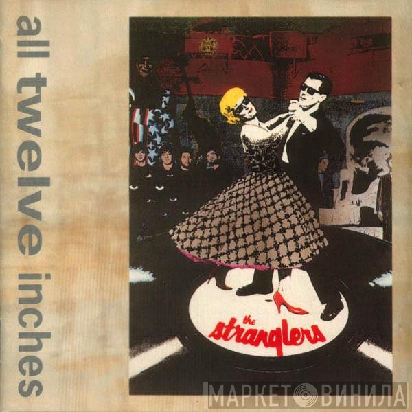 The Stranglers  - All Twelve Inches