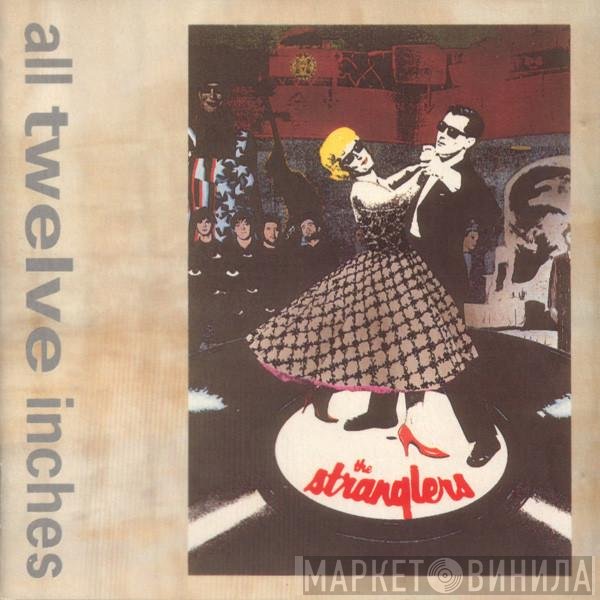 The Stranglers  - All Twelve Inches