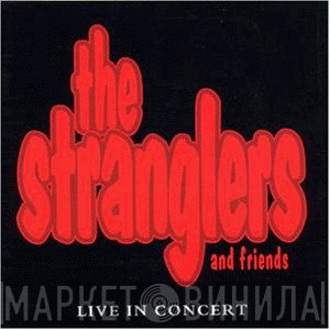 The Stranglers And Friends  - Live In Concert