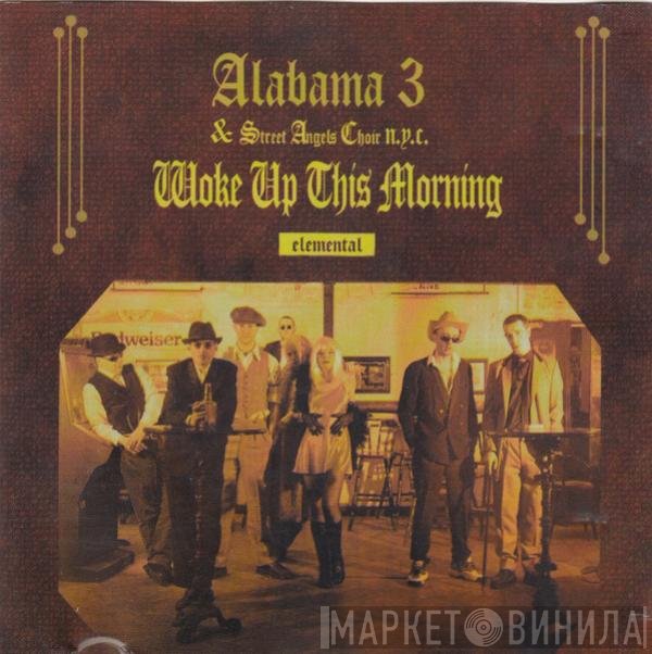 The Street Angels Choir 2000, Alabama 3 - Woke Up This Morning