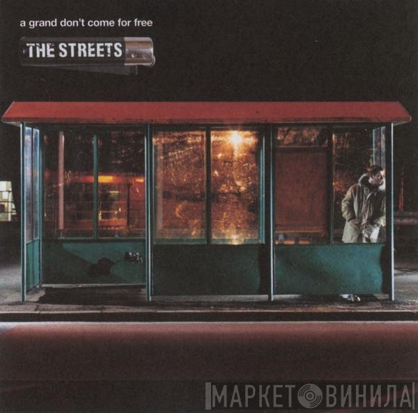 The Streets - A Grand Don't Come For Free