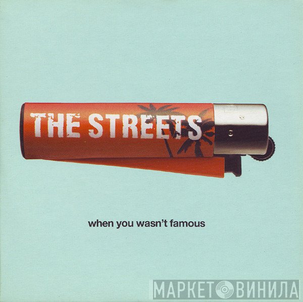 The Streets - When You Wasn't Famous