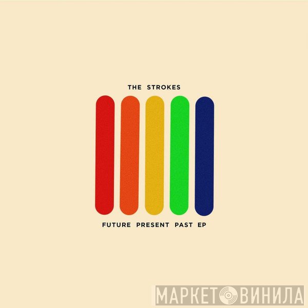 The Strokes  - Future Present Past EP