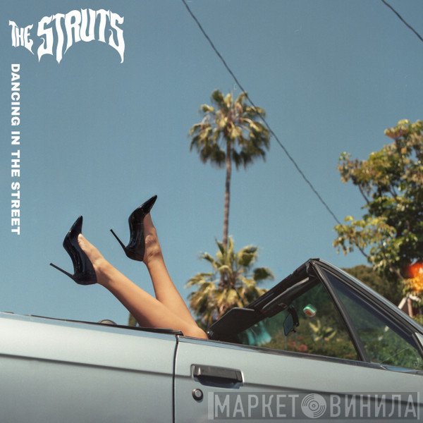 The Struts   - Dancing In The Street
