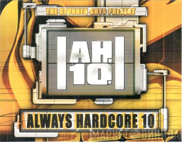 The Stunned Guys  - Always Hardcore 10