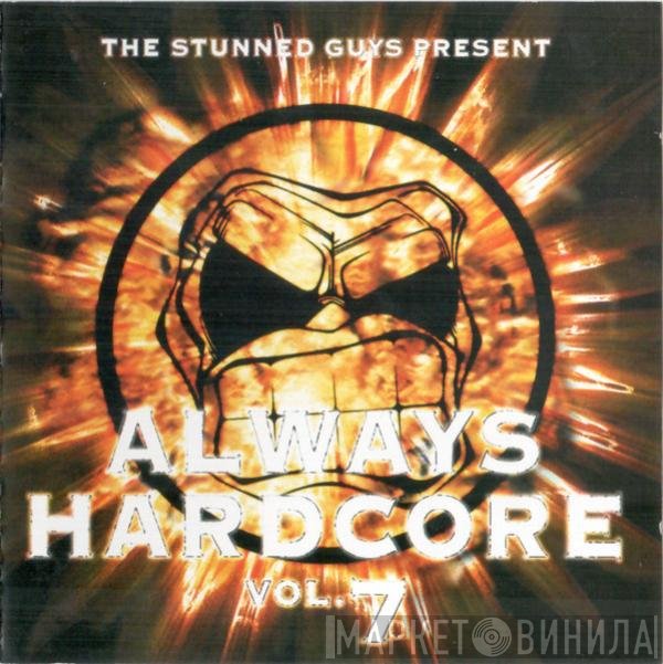 The Stunned Guys  - Always Hardcore Vol. 7