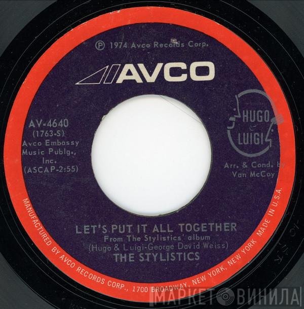 The Stylistics - Let's Put It All Together / I Take It Out On You