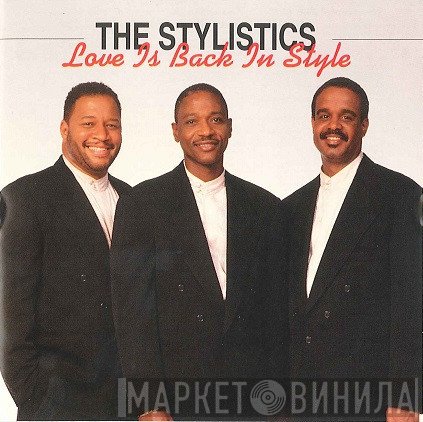 The Stylistics  - Love Is Back In Style