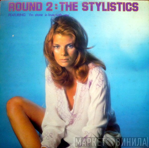 The Stylistics  - Round 2