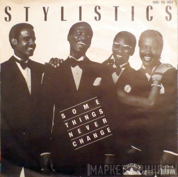 The Stylistics  - Some Things Never Change