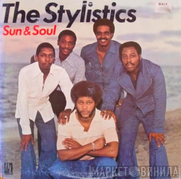 The Stylistics  - Sun & Soul