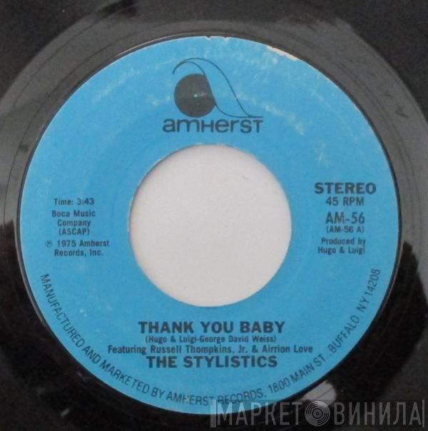 The Stylistics - Thank You Baby / Can't Give You Anything (But My Love)