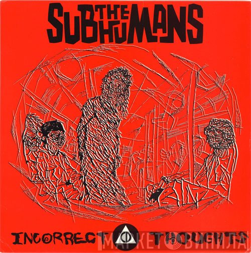 The Subhumans  - Incorrect Thoughts