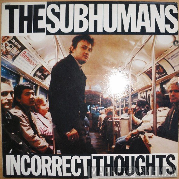 The Subhumans  - Incorrect Thoughts